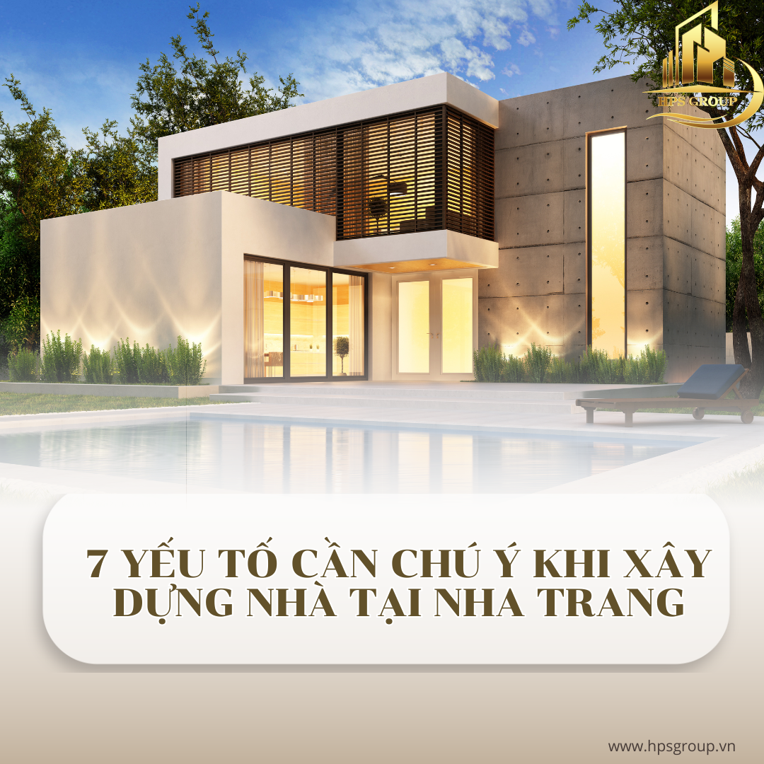 7 Yếu Tố Cần Chú Ý Khi Xây Dựng Nhà Tại Nha Trang